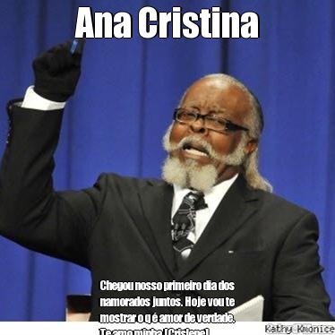 Ana Cristina Chegou nosso primeiro dia dos
namorados juntos. Hoje vou te
mostrar o q � amor de verdade.
Te amo minha [Crislene]